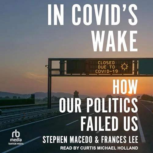 In Covid’s Wake By Stephen Macedo, Frances Lee